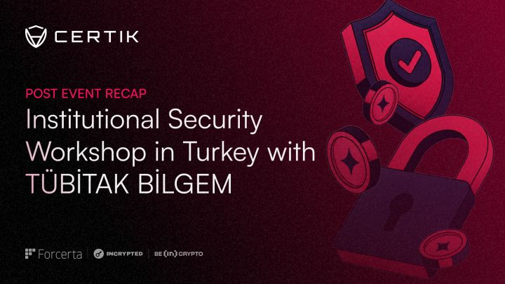 CertiK, Türkiye'de Kurumsal Güvenlik Çalıştayı Düzenledi